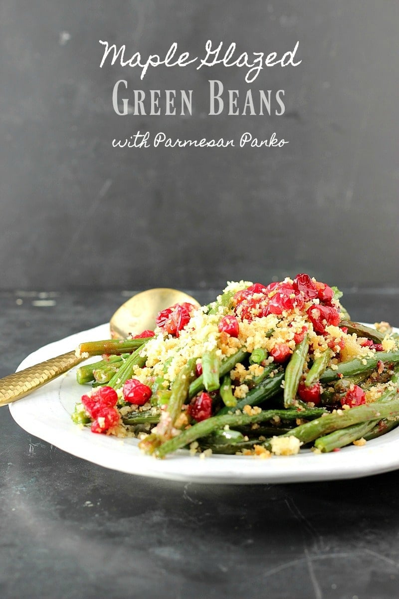 Maple Glazed Green Beans With Parmesan Panko | Garden in the Kitchen 