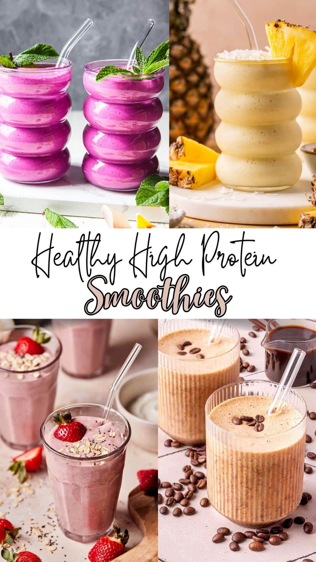 Healthy high protein smoothies; Dragon Fruit Smoothie, High Protein Tropical Cottage Cheese Smoothie, Low Sugar Strawberries and Cream Smoothie and Coffee Protein Shake.